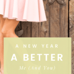 A New Year, A Better Me (and You)