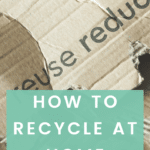 How To Recycle At Home