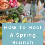 How To Host A Spring Brunch