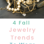 4 Fall Jewelry Trends To Wear Now